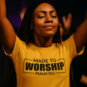 MADE TO WORSHIP